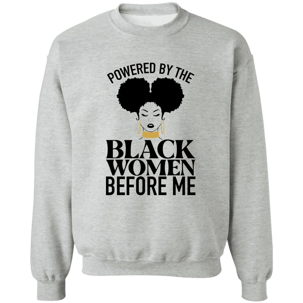 Black Women Before Me Crewneck Pullover Sweatshirt