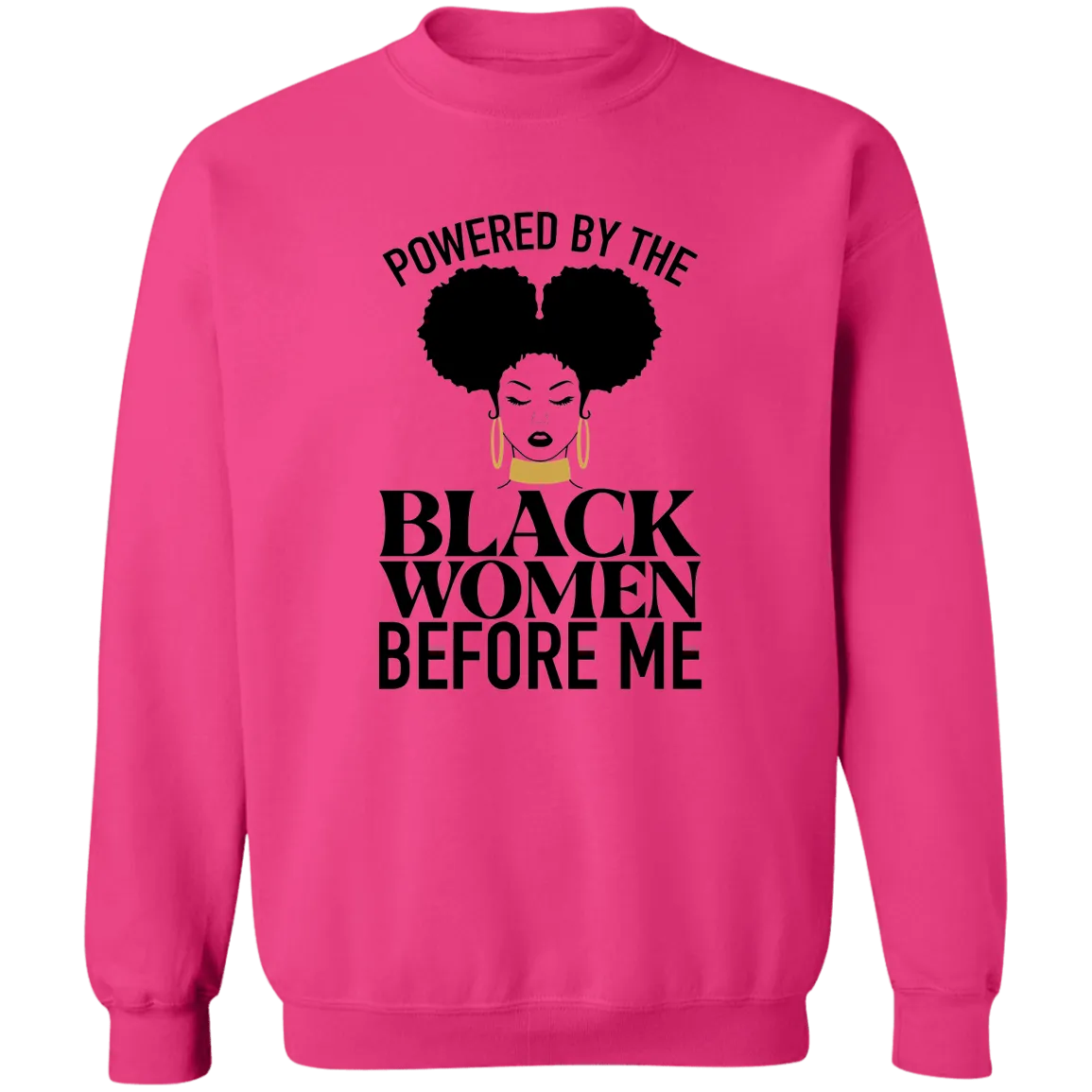 Black Women Before Me Crewneck Pullover Sweatshirt